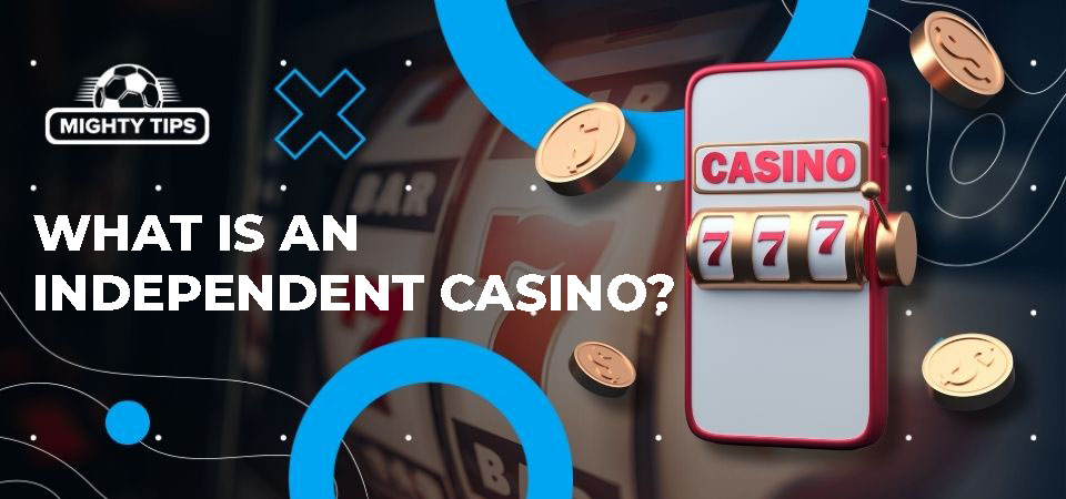 Exploring the World of Independent Online Casinos 2032706892