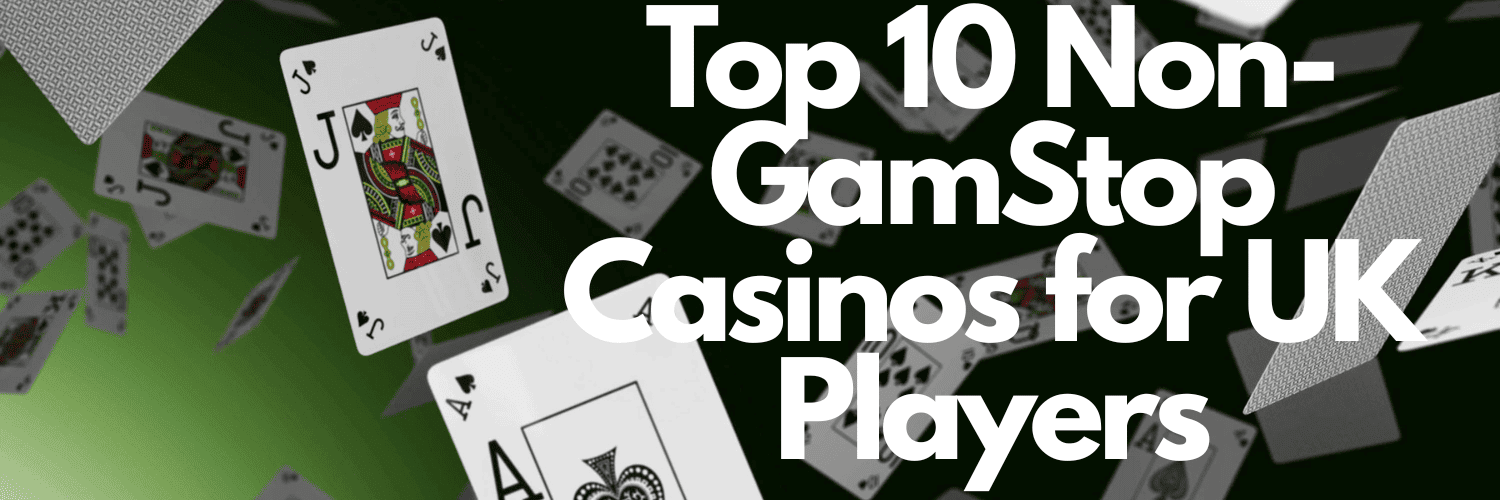 Casinos UK Not on Gamstop Your Guide to Independent Gaming