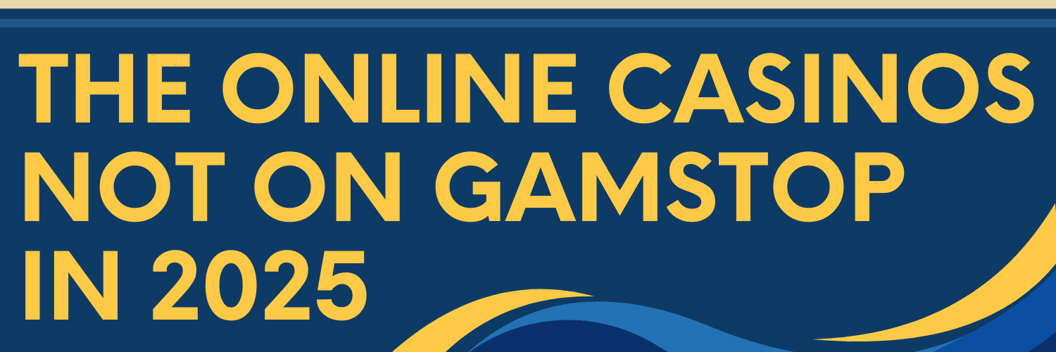 Discover Top Casino Sites Not on Gamstop 1748969895